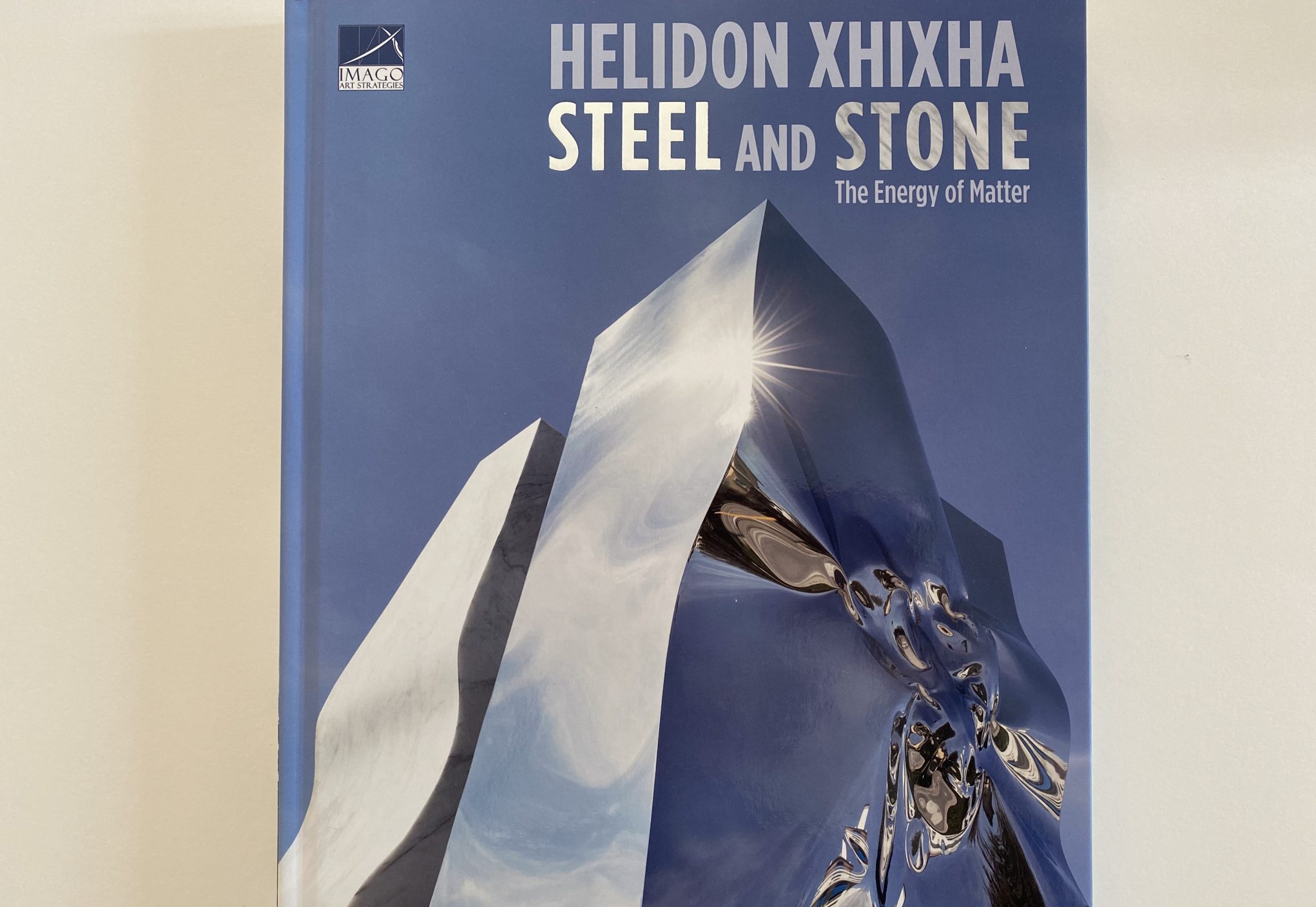 HELIDON XHIXHA | STEEL AND STONE. The Energy of Matter