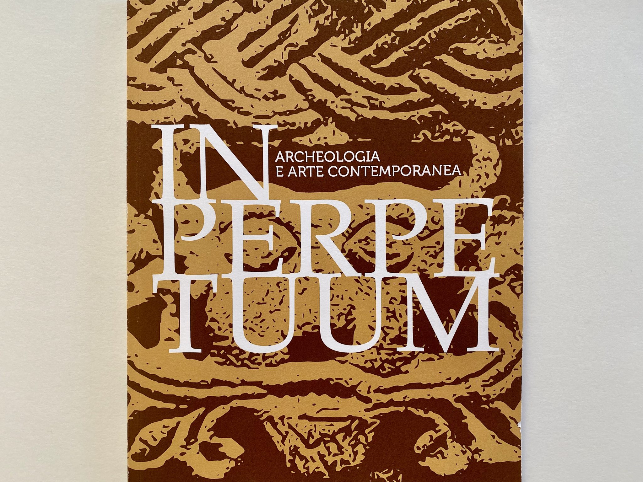 IN PERPETUUM | Archeologia e Arte Contemporanea
